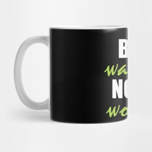 Be a warrior, not a worrier Mug